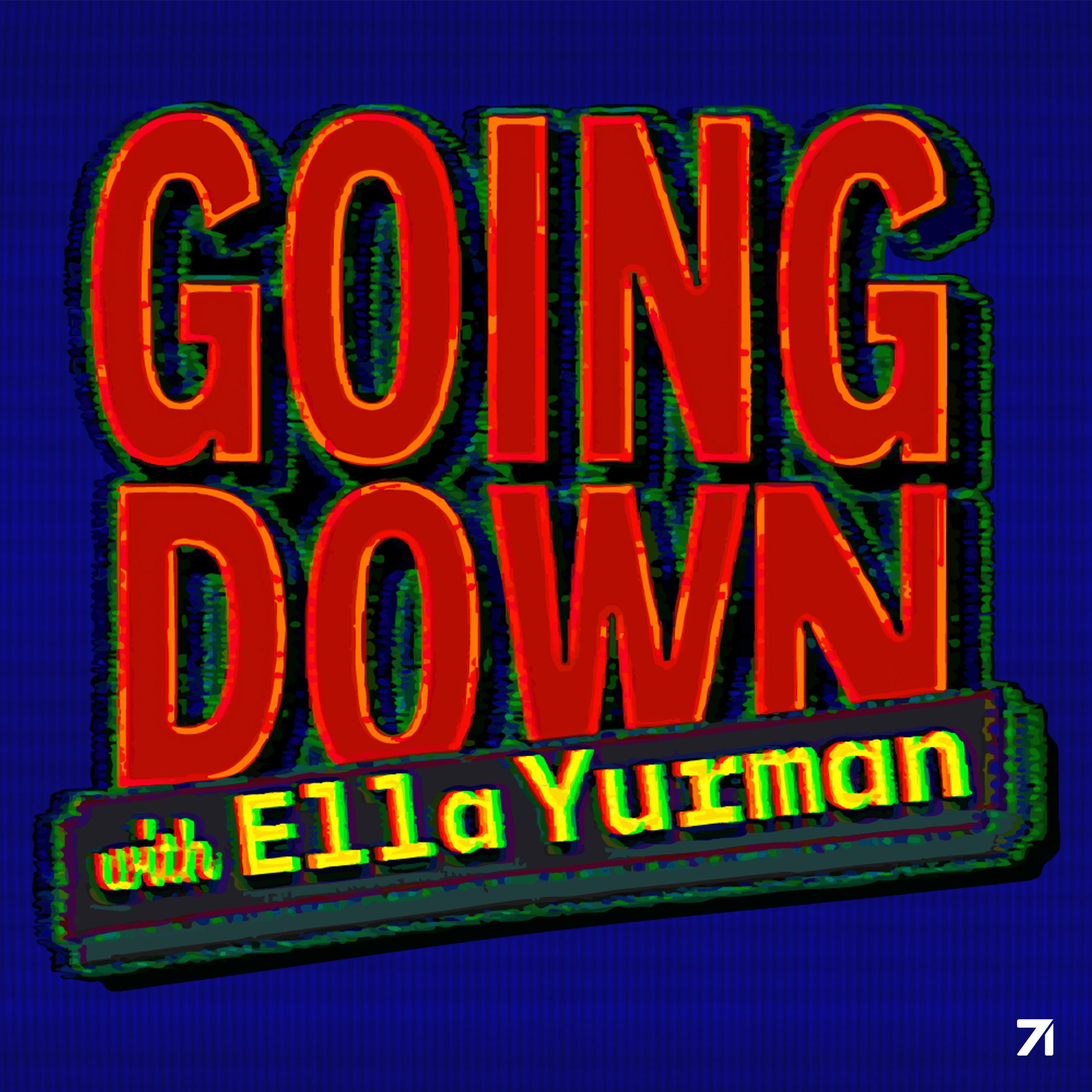 Going Down with Ella Yurman